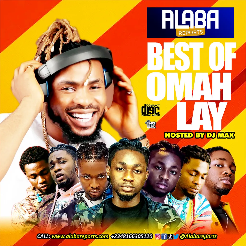 ALABA REPORTS PROMOTIONS – BEST OF OMAH LAY FT DJ MAX AKA KING OF DJS