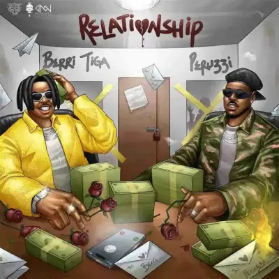 Berri Tiga - Relationship ft. Peruzzi