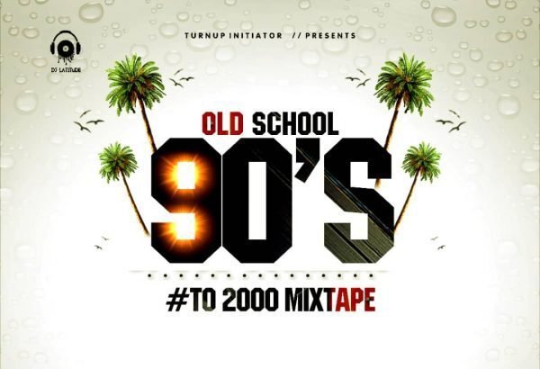 MIXTAPE: DJ Latitude – Old School 90’s to 2000 Mixtape