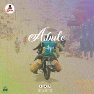 DJ Selex – Abule Mixtape