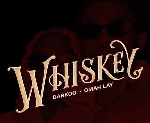 Darkoo – Whiskey Ft. Omah Lay