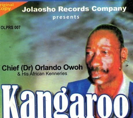 OLD SCHOOL: Dr Orlando Owoh – Kangaroo