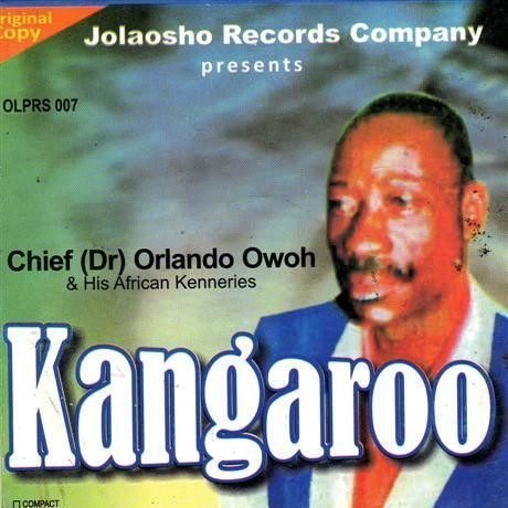 OLD SCHOOL: Dr Orlando Owoh – Kangaroo