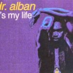 Dr. Alban – It’s My Life