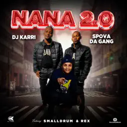 DJ Karri & Spova Da Gang – Nana 2.0 Remix