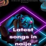 DJ Airmix – Latest Songs In Naija Mix 2024