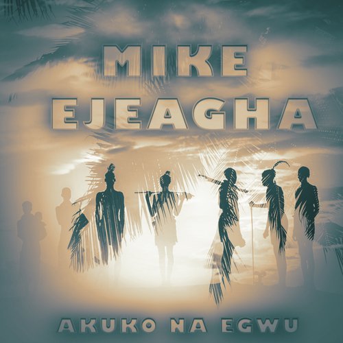 Mike Ejeagha’s ‘Gwo Gwo Ngwo’ Makes Waves in 2025