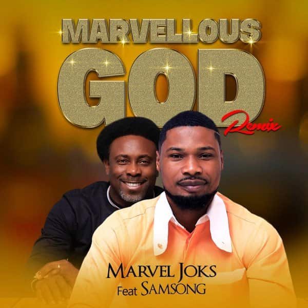 Marvel Joks - Marvelous God ft. Samsong