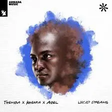 Themba – Lucid Dreams Ft Khenya & Abel