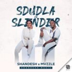 Shandesh - Sdudla Or Slender Ft. Mvzzle