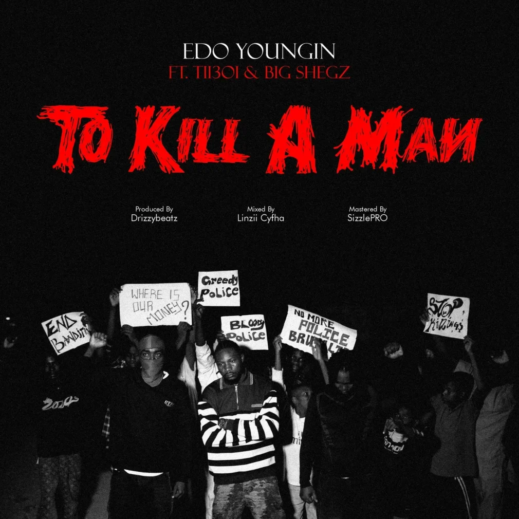 Edo Youngin – To Kill A Man Ft. Bigg Shegz & Tii3oi