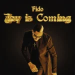 Joy Is Coming By Fido Mp3 Download