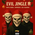 GENTLE NAIRA, IGB, & Bluenax – Evil Jingle II Ft. Smokeboi (Mp3 Download)