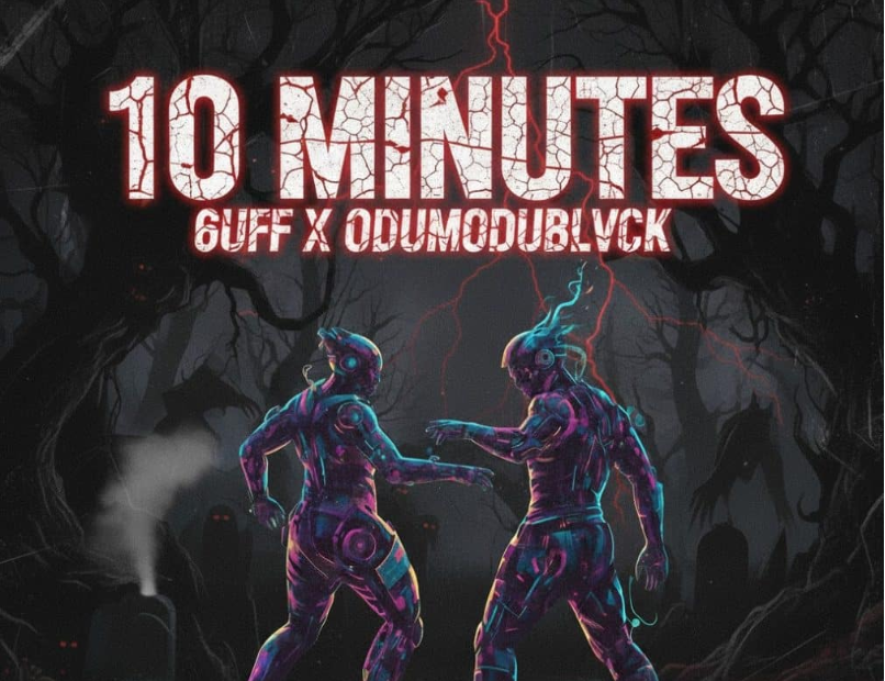 6uff – 10 Minutes Ft. Odumodublvck